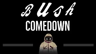 Bush • Comedown (CC) 🎤 [Karaoke] [Instrumental Lyrics]