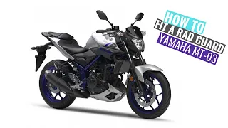 Yamaha MT-03 2016 - 2022 Rad Guard fitting instructions