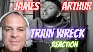 James Arthur – Train Wreck (Acoustic)-1st time REACTION-