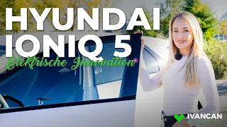 Der Hyundai IONIQ 5 | Ivancan testet!