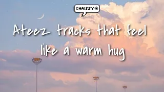 ATEEZ tracks that feel like a warm hug 💌 playlist ❀