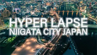 4K Hyperlapse Niigata Japan / 新潟シティハイパーラプス / 夜景タイムラプス / SONY a7s3 / a6600