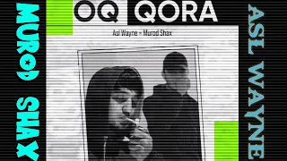 "OQ QORA" ASL WAYNE FT MUROD SHAX  (BOOMBA TREK)