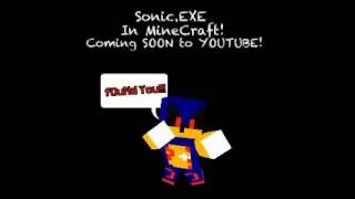 Sonic.EXE in MineCraft coming sOOn!