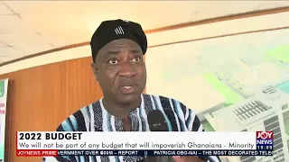 2022 Budget: We will not be part of any budget that will impoverish Ghanaians - Minority (16-11-21)