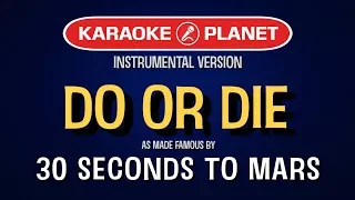 Do or Die (Karaoke) - 30 Seconds to Mars