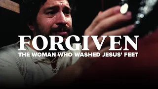 Forgiven: The Woman who Washed Jesus' Feet