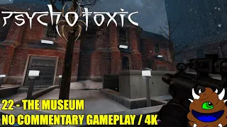 Psychotoxic - 22 The Museum - No Commentary Gameplay