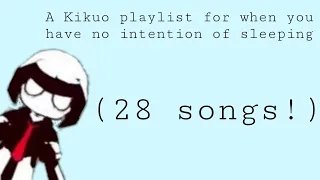 《A Kikuo playlist for when you have no intention of sleeping》