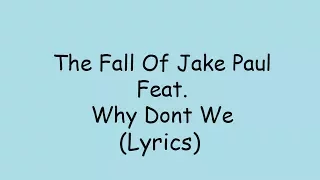 The Fall Of Jake Paul Feat. Why Don't We (Lyrics)