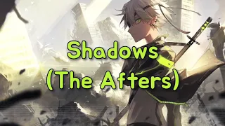 Shadows - The Afters | Nightcore