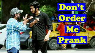 Don't Order Me Prank | Pranks In Pakistan | Humanitarians