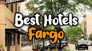 Best Hotels In Fargo - For Families, Couples, Work Trips, Luxury & Budget