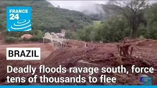 Deadly floods ravage southern Brazil, force tens of thousands to flee • FRANCE 24 English