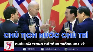 Chủ tịch nước chủ trì chiêu đãi trọng thể Tổng thống Hoa Kỳ - VNEWS