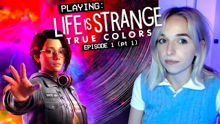 playing LIFE IS STRANGE: TRUE COLORS - EPISODE 1 (pt 1)