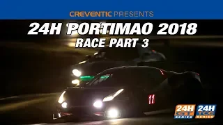 Hankook 24H PORTIMAO 2018 - Race Part 3