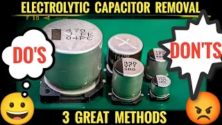 How To Remove Electrolytic Capacitors - 3 Great Methods