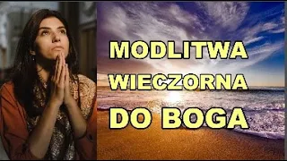 PIĘKNA MODLITWA WIECZORNA DO BOGA ❤️ CODZIENNA MODLITWA O SPOKOJNY SEN, OPIEKĘ ❤️ BŁOGOSŁAWIEŃSTWO