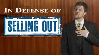 In Defense of Selling Out - Devil's Advocate