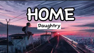HOME by: Daughtry with Lyrics