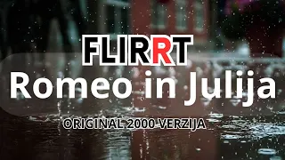 FLIRT - Romeo in Julija (original verzija, 2000)