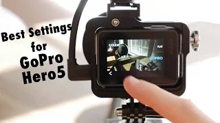 What are the best settings for the GoPro Hero5?
