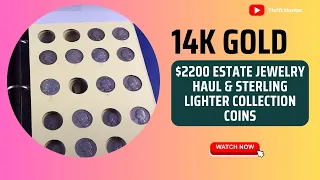 $2200 Estate Jewelry Haul & Sterling Lighter Collection Coins 14K Gold Thrift Hunter #147