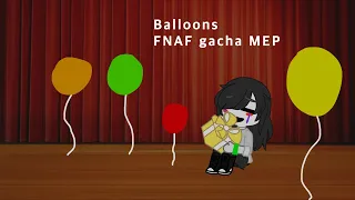 Ballons FNAF gacha audition MEP open (read desc) #plutoballons