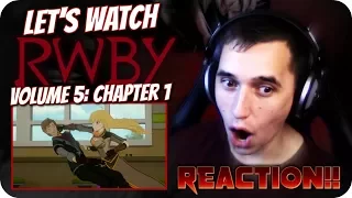 (FINALLY UNBLOCKED!) THE WAIT IS OVER LETS WATCH RWBY Volume 5 Chapter 1 REACTION