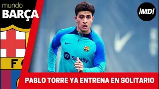 El Barça continua entrenando mientras Pablo Torre avanza en su recuperación