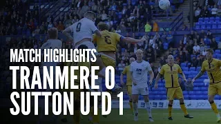 Match Highlights | Tranmere Rovers 0-1 Sutton United