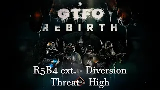 GTFO R5B4 ext. - Diversion - Threat - High (Trio)