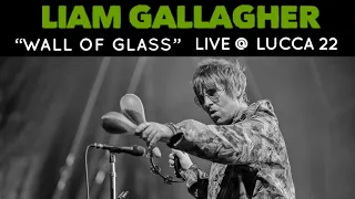 Liam Gallagher “Wall of Glass” Live @ Lucca ITALY 2022