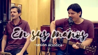 Pablo Martínez - EN SUS MANOS - sesión acústica -