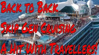 Back to Back and Skip Gen Cruising Becoming More Popular with Travellers