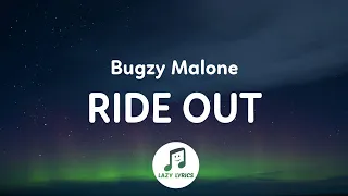 Bugzy Malone - Ride Out (Lyrics)