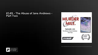 #149 - The Abuse of Jane Andrews - Part Two - Murder Mile UK True-Crime Podcast