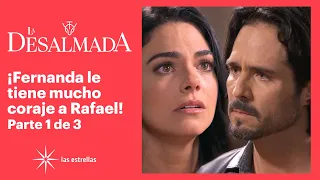 La Desalmada 1/3: Fernanda le pide a Rafael que no la toque | C-61