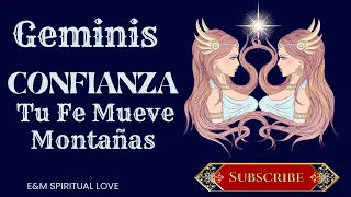 Geminis ♊️  Confianza Tu Fe 🙏🏽Mueve Montañas 🏔️ !