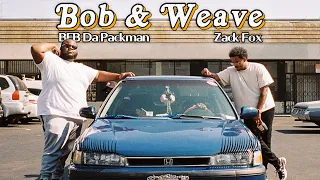 BFB Da Packman x @watchmesomezackfox  - Bob and Weave (Official Video shot by @sirasounds)