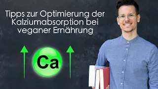 So optimiert man die Kalziumabsorption bei veganer Ernährung