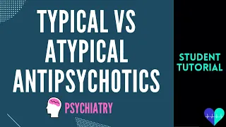 Typical and Atypical Antipsychotics - Medical Tutorial