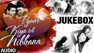 Pyar Kiya Toh Nibhana "Bollywood Romantic Songs" Jukebox | Nonstop Hindi Songs