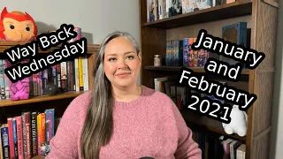 Way Back Wednesday // January and February 2021