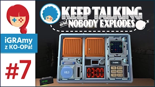 Keep Talking and Nobody Explodes PL #7 z KO-OPa! | Zamiana!