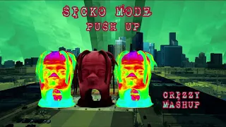 Sicko Mode X PushUp (Crizzy Mashup)