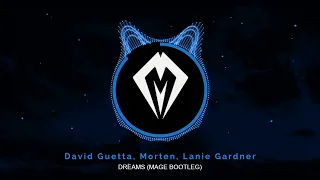 David Guetta, Morten, Lanie Gardner - Dreams (Mage Bootleg)