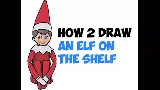 How to Draw The Elf On The Shelf Easy Step by Step Drawing Tutorial for Beginners