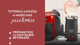 Lavazza A Modo Mio Jolie&Milk - Tutorial preparation of milk-based beverages | Lavazza